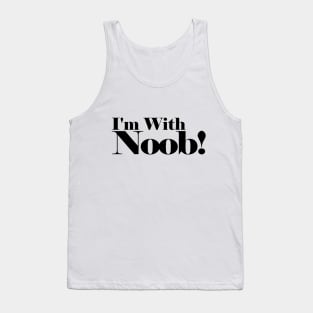 I'm with Noob! Tank Top